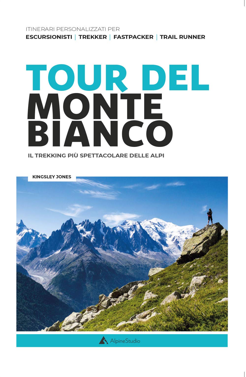 Tour del Monte Bianco. Il trekking più spettacolare delle Alpi book