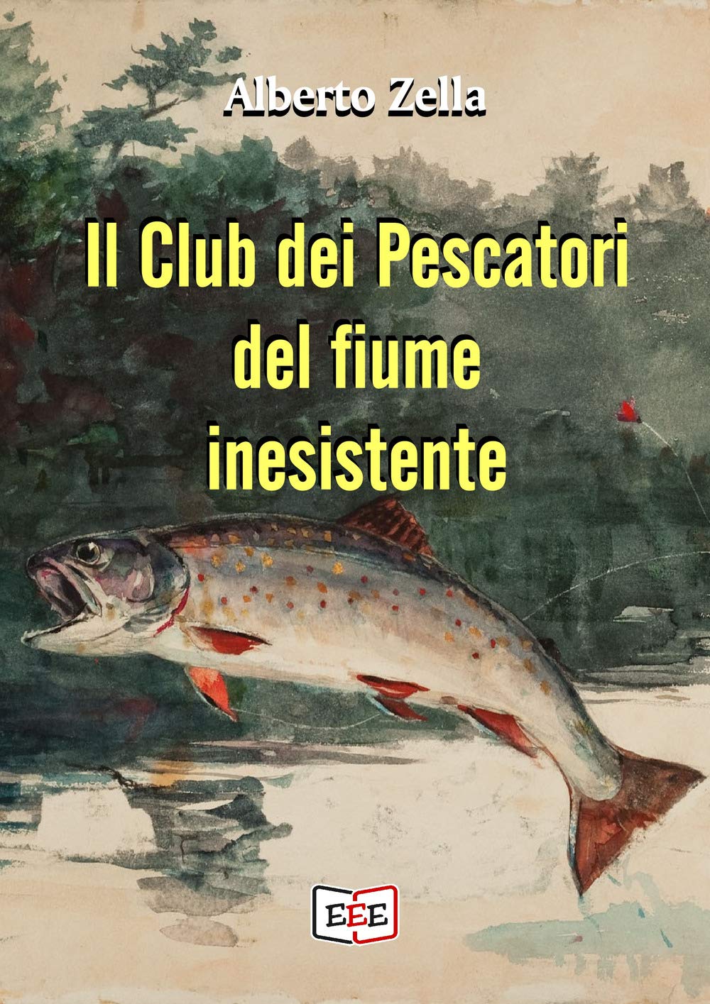 Il Club dei Pescatori del fiume inesistente: Se hai commesso un crimine, la tua mente è il tuo peggior nemico book