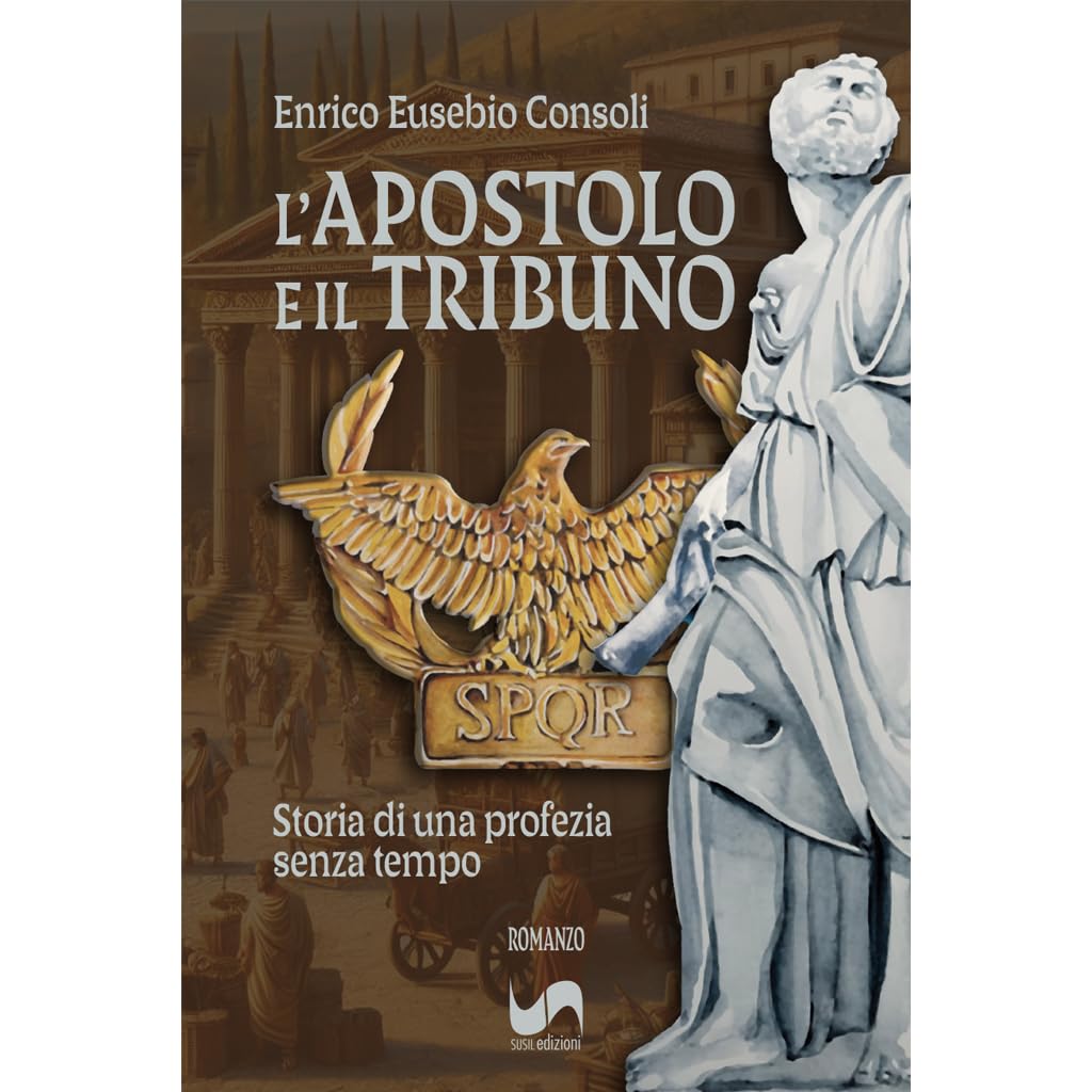 L'apostolo e il tribuno. Storia di una profezia senza tempo Historical Fiction