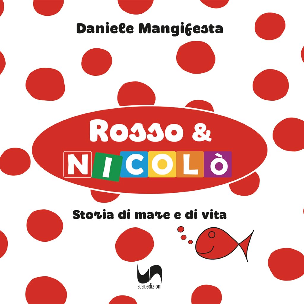 Rosso & Nicolò. Storia di mare e di vita Children's books