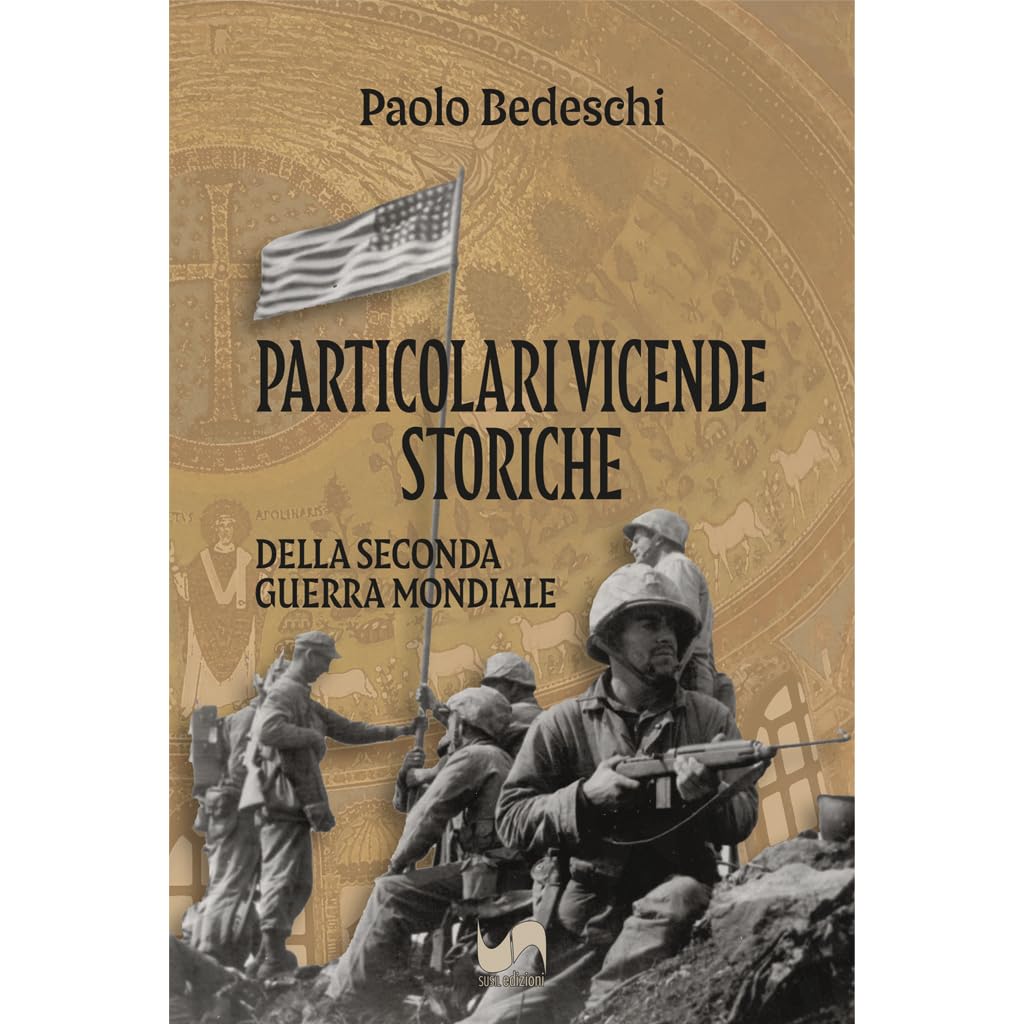 Particolari vicende storiche. Della seconda Guerra Mondiale Politics & History