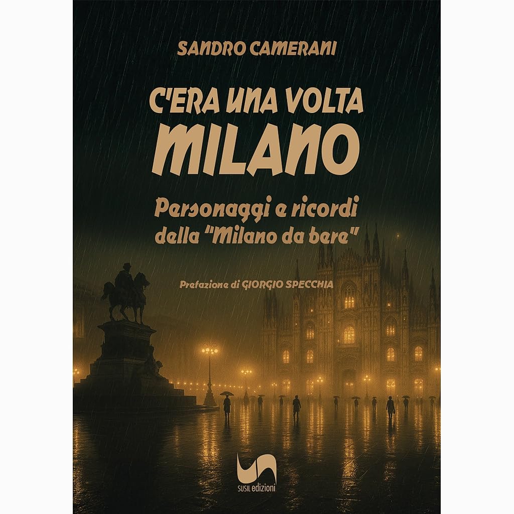 C'era una volta Milano. Personaggi e ricordi della «Milano da bere» Leisure, Home & Garden