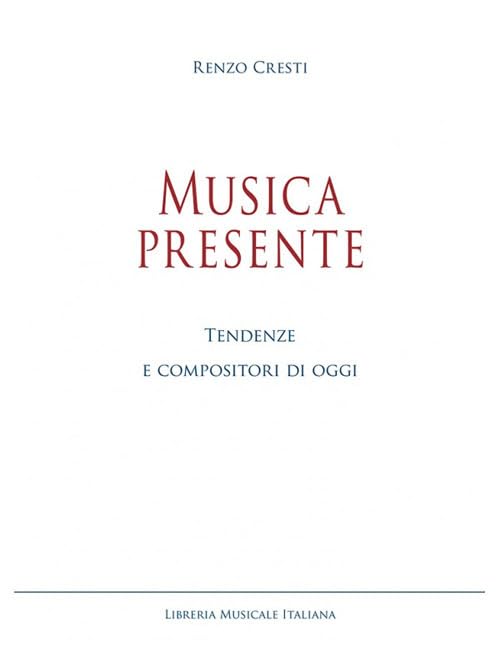 Musica presente. Tendenze e compositori di oggi book