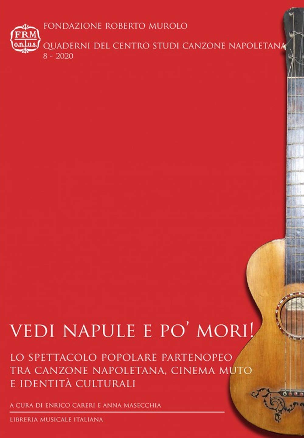 Vedi Napule e po’ mori! Lo spettacolo popolare partenopeo tra canzone napoletana, cinema muto e identità culturali book