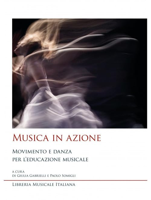 Musica in azione. Movimento e danza per l’educazione musicale book