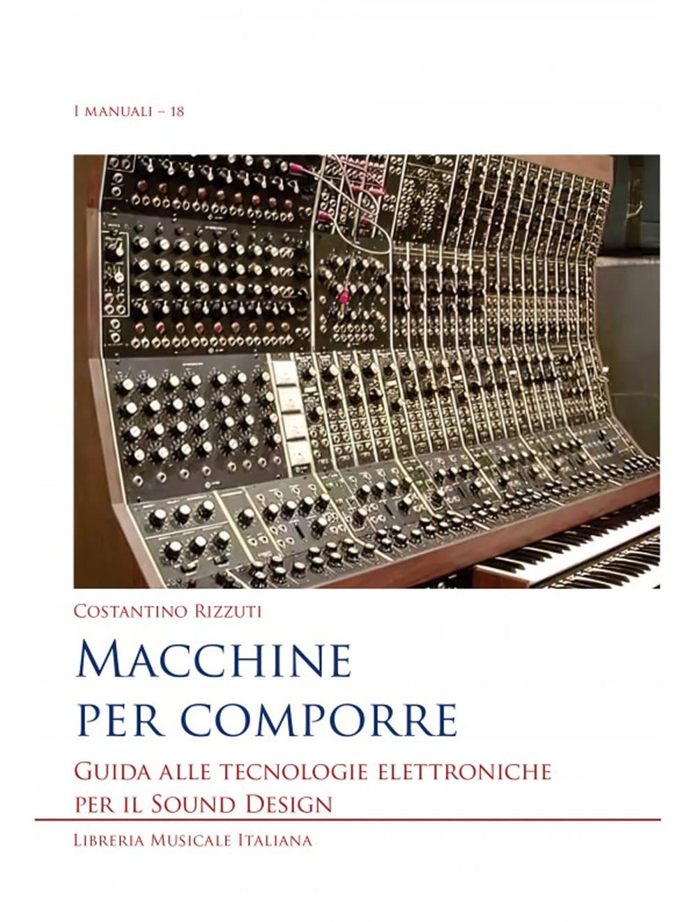 Macchine per comporre. Guida alle tecnologie elettroniche per il sound design book