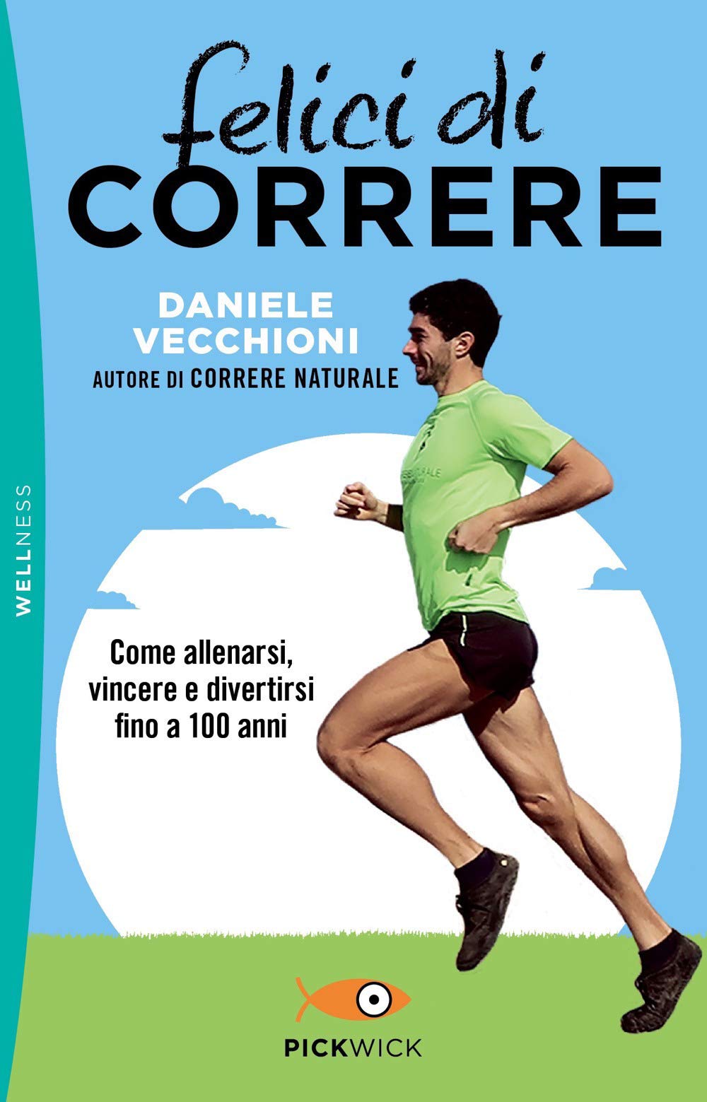 Felici di correre. Come allenarsi, vincere e divertirsi fino a 100 anni book
