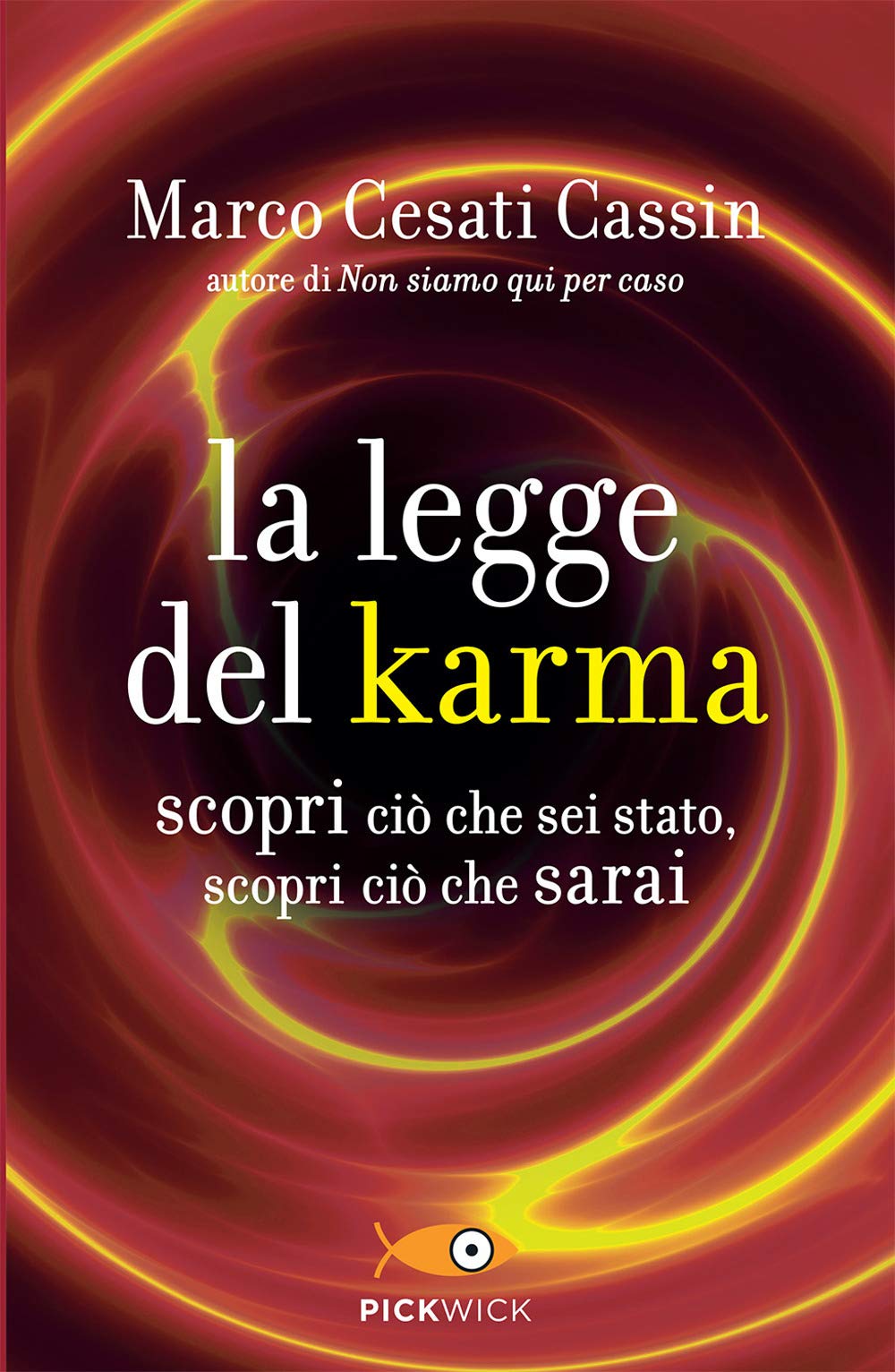 La legge del karma. Scopri ciò che sei stato, scopri ciò che sarai Religion & Esotericism