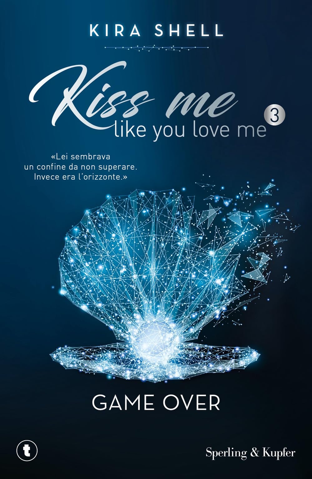 Game Over. Kiss me like you love me. Ediz. italiana (Vol. 3) (Tascabili Sperling) Contemporary literature