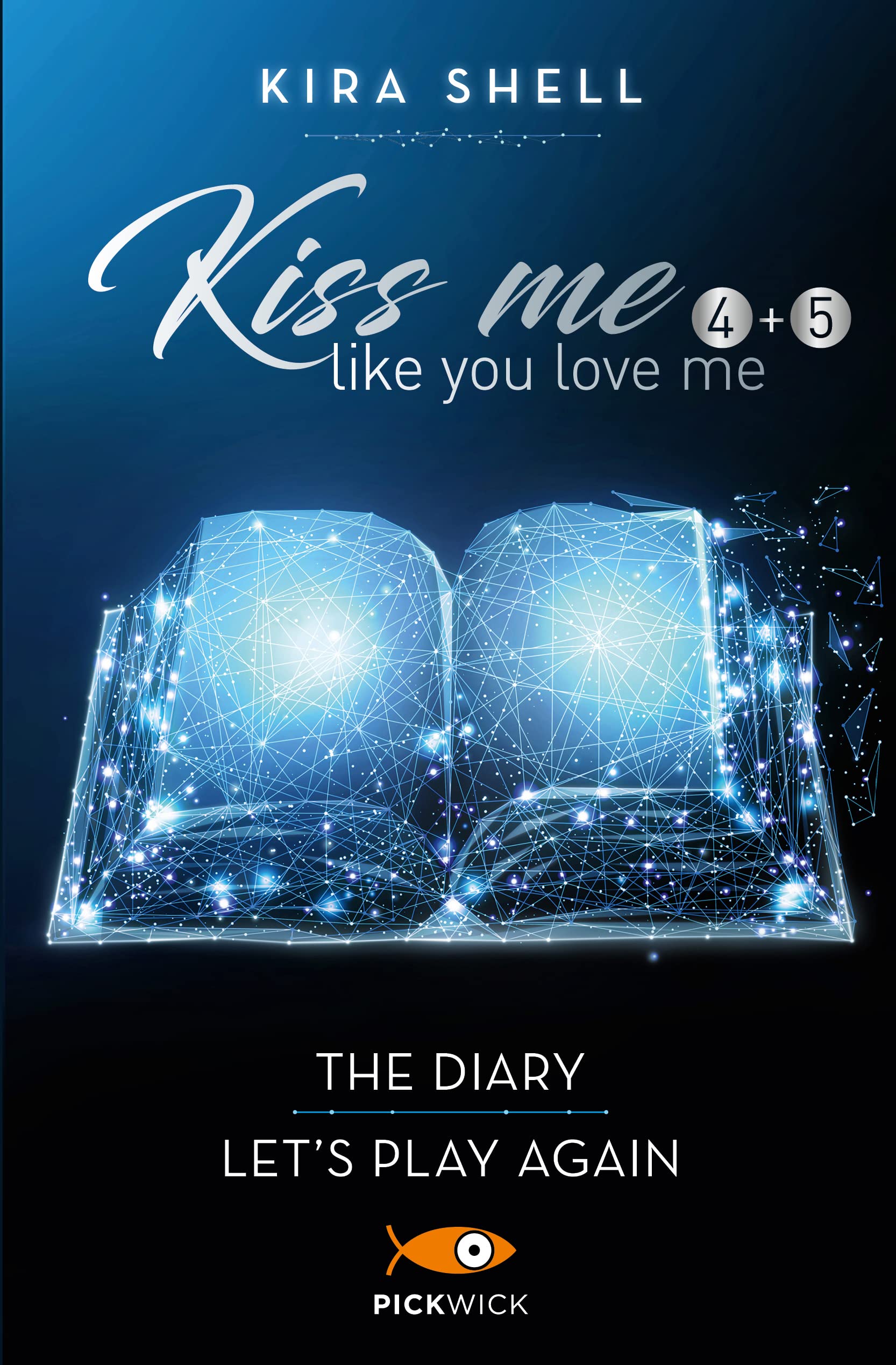 Kiss me like you love me: The diary-Let's play again. Ediz. italiana (Vol. 4-5) (Tascabili Sperling) Contemporary literature