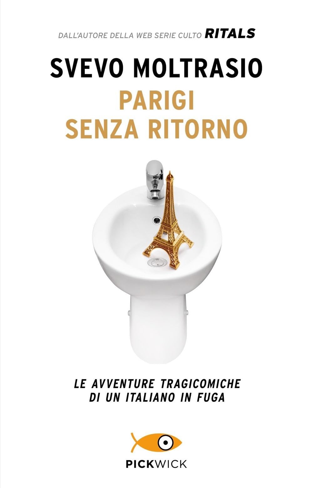 Parigi senza ritorno. Le avventure tragicomiche di un italiano in fuga (Pickwick) Books