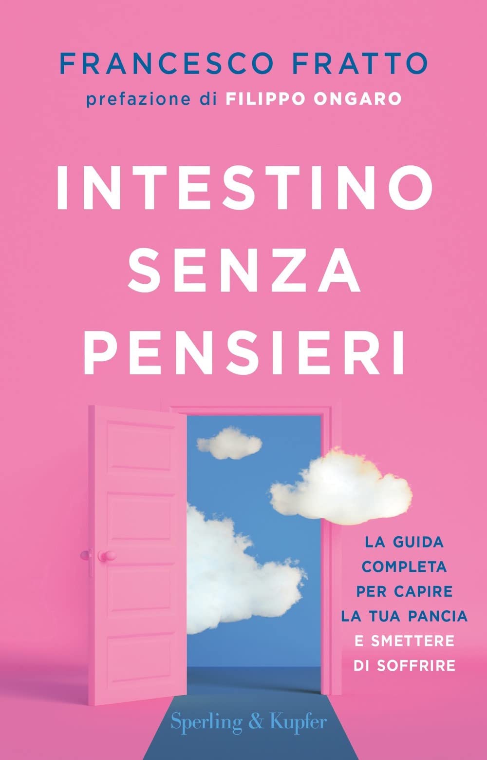 Intestino senza pensieri. La guida completa per capire la tua pancia e smettere di soffrire (Paperback Original) Medicine