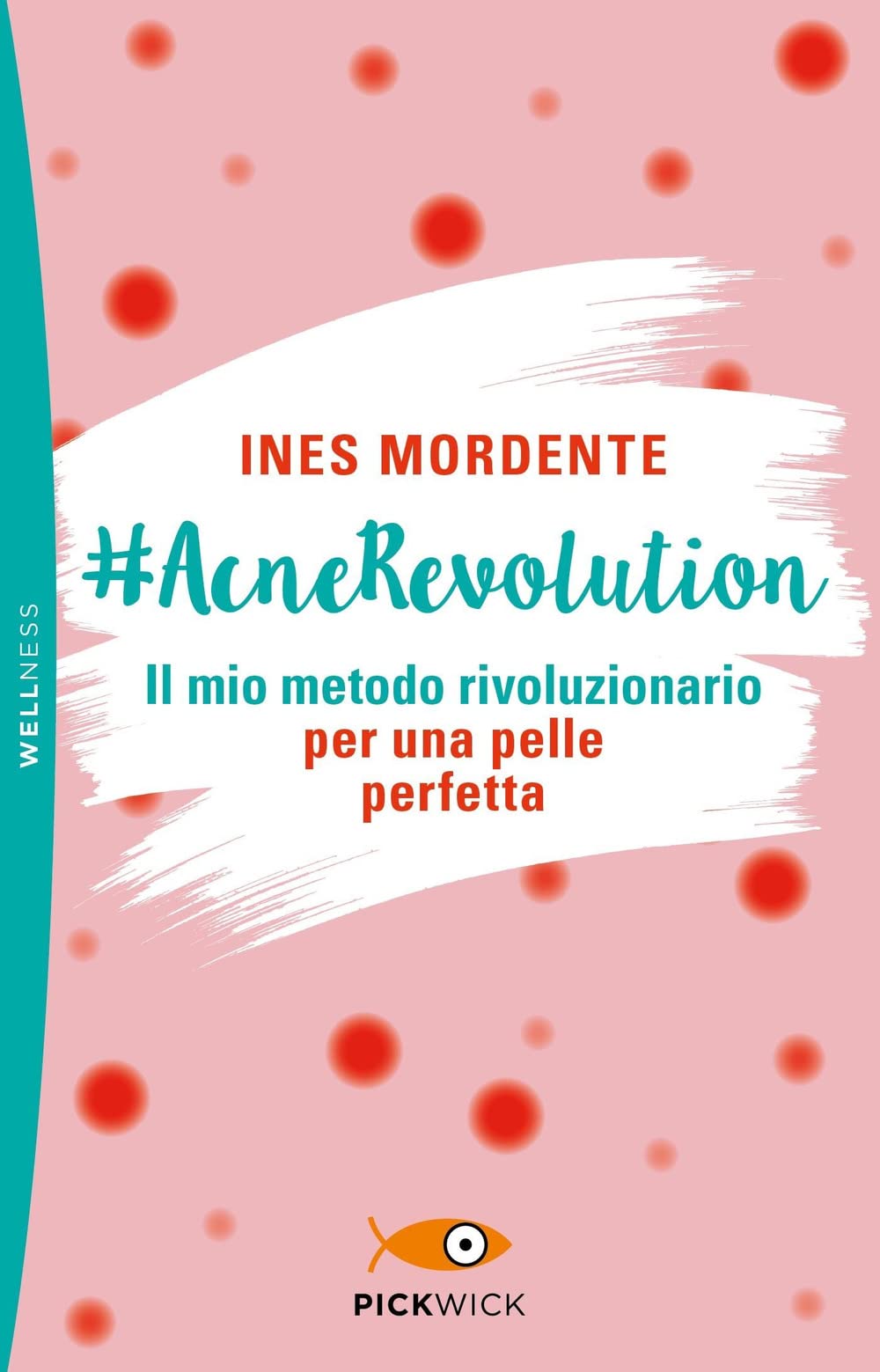 #AcneRevolution. Il mio metodo rivoluzionario per una pelle perfetta book