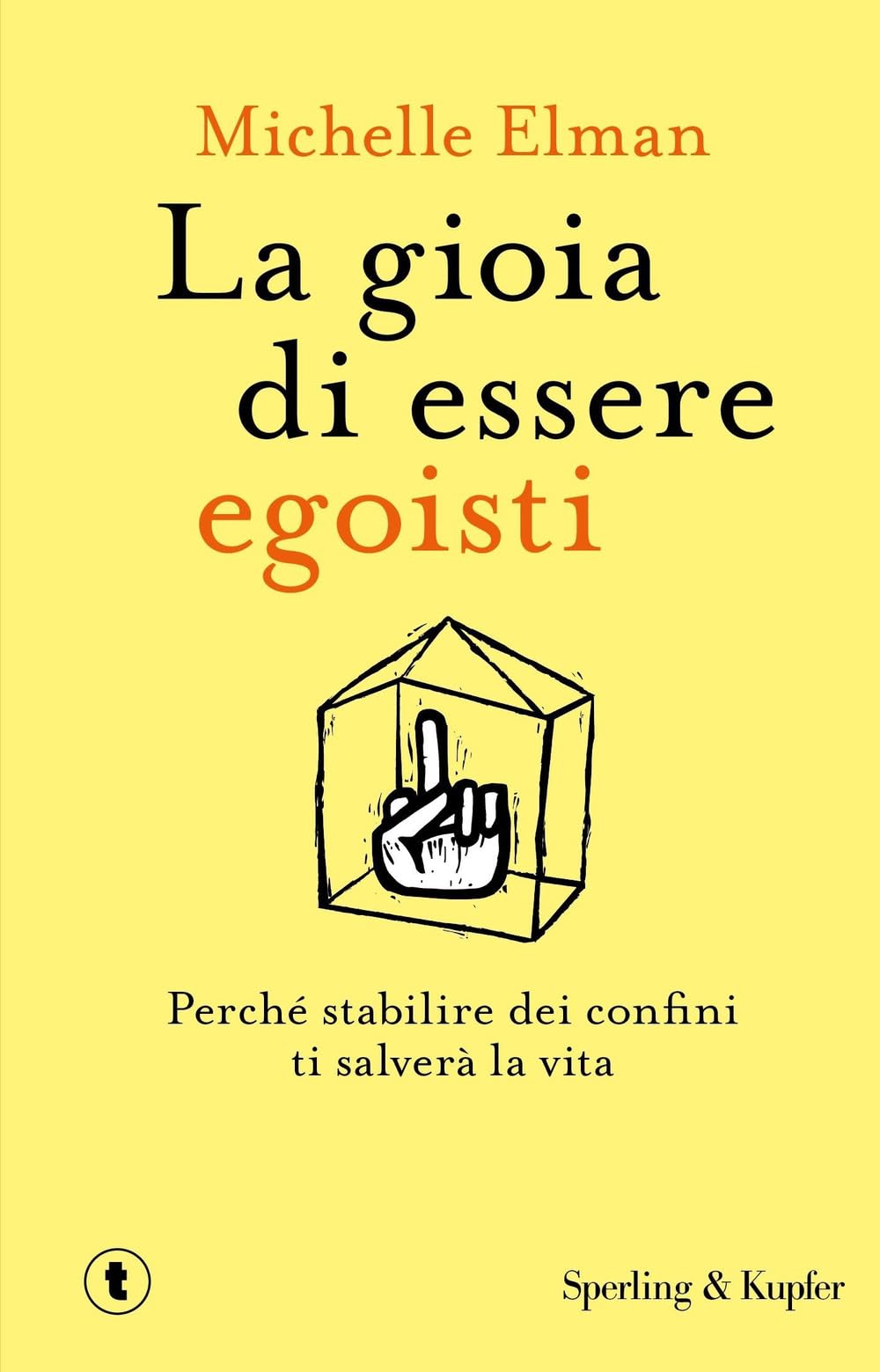 La gioia di essere egoisti. Perché stabilire dei confini ti salverà la vita Lifestyle