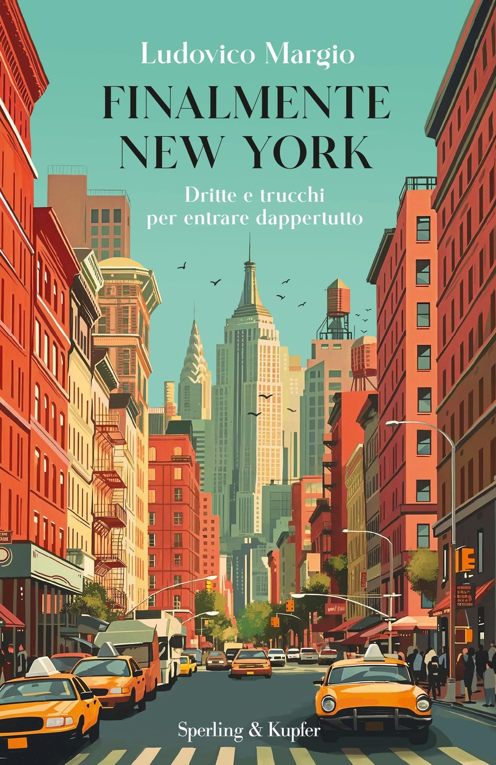Finalmente New York. Dritte e trucchi per entrare dappertutto Leisure, Home & Garden