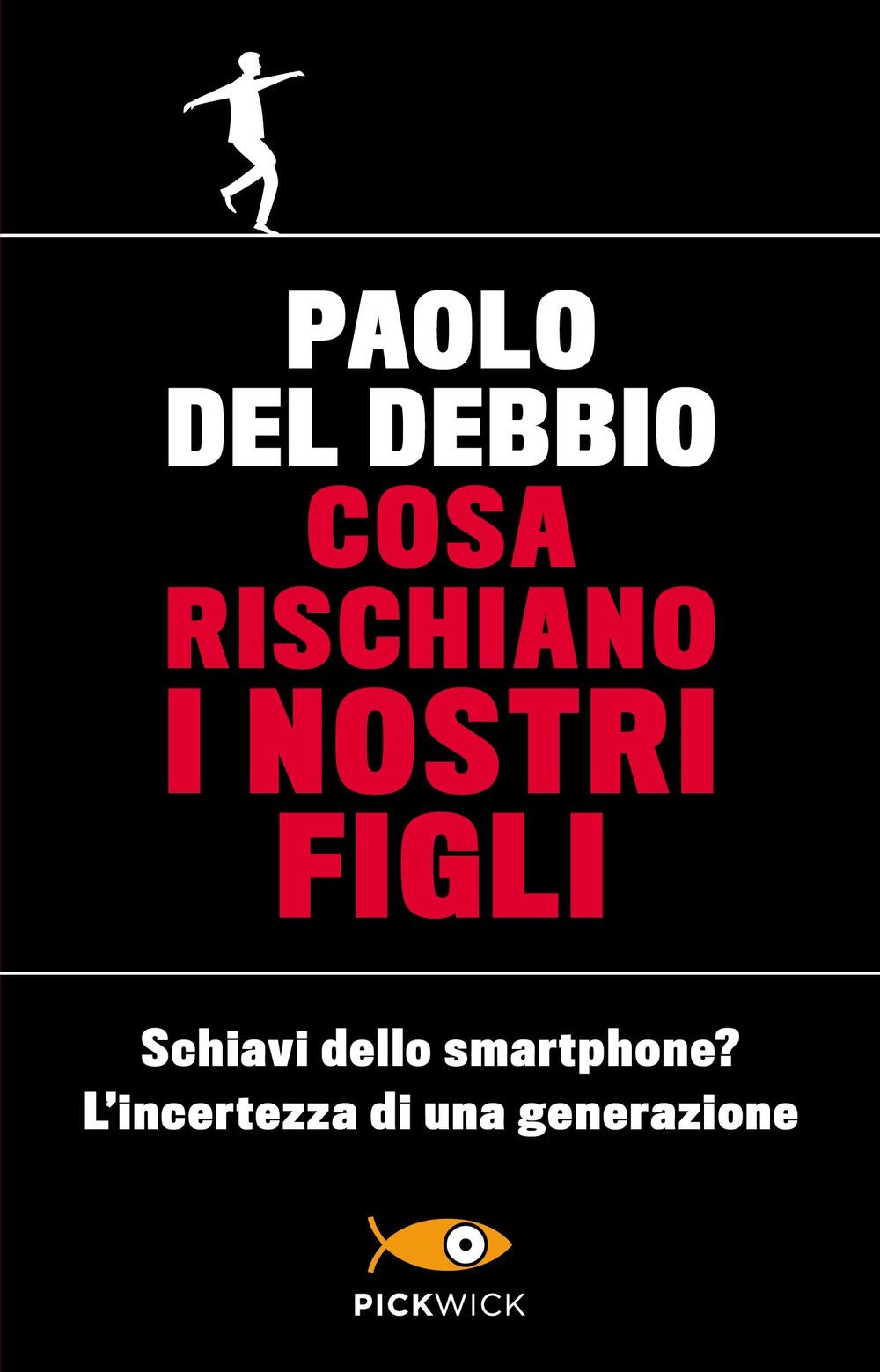Cosa rischiano i nostri figli. Schiavi dello smartphone? L'incertezza di una generazione book