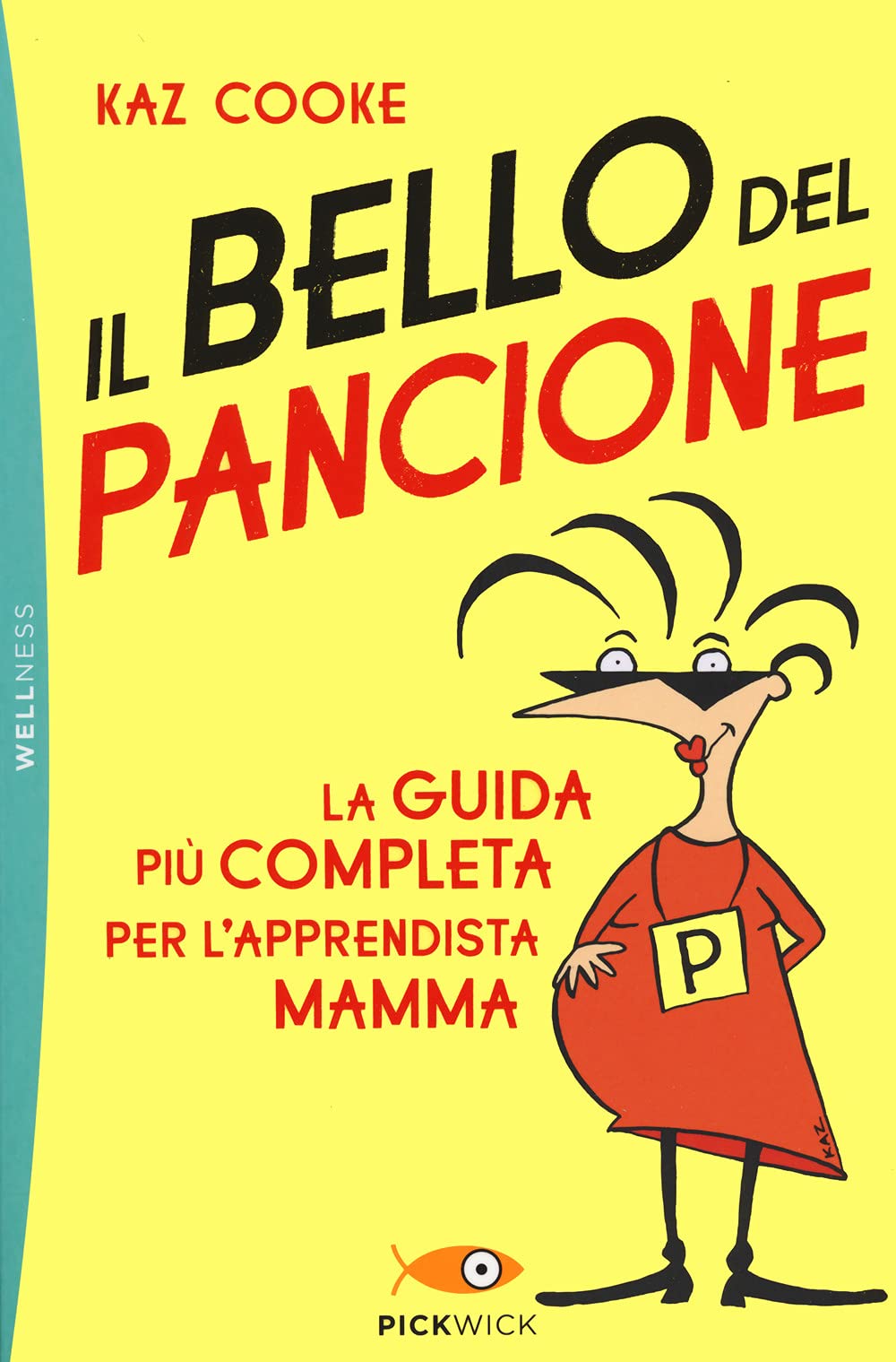 Il bello del pancione. La guida più completa per l'apprendista mamma Parents & Children