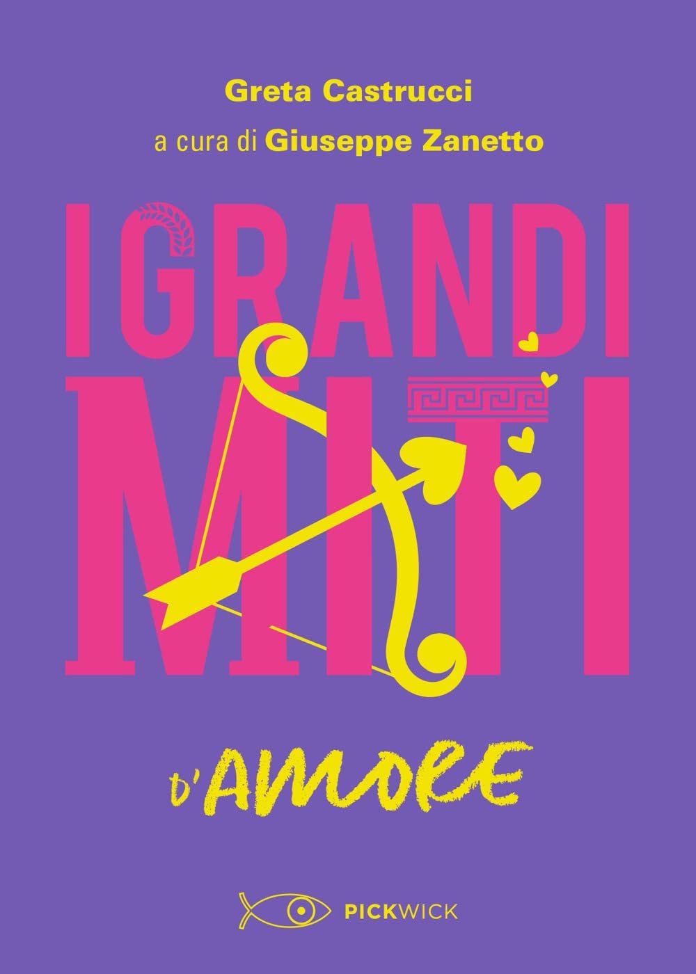 I grandi miti d'amore (Pickwick) Fairy Tales & Legends