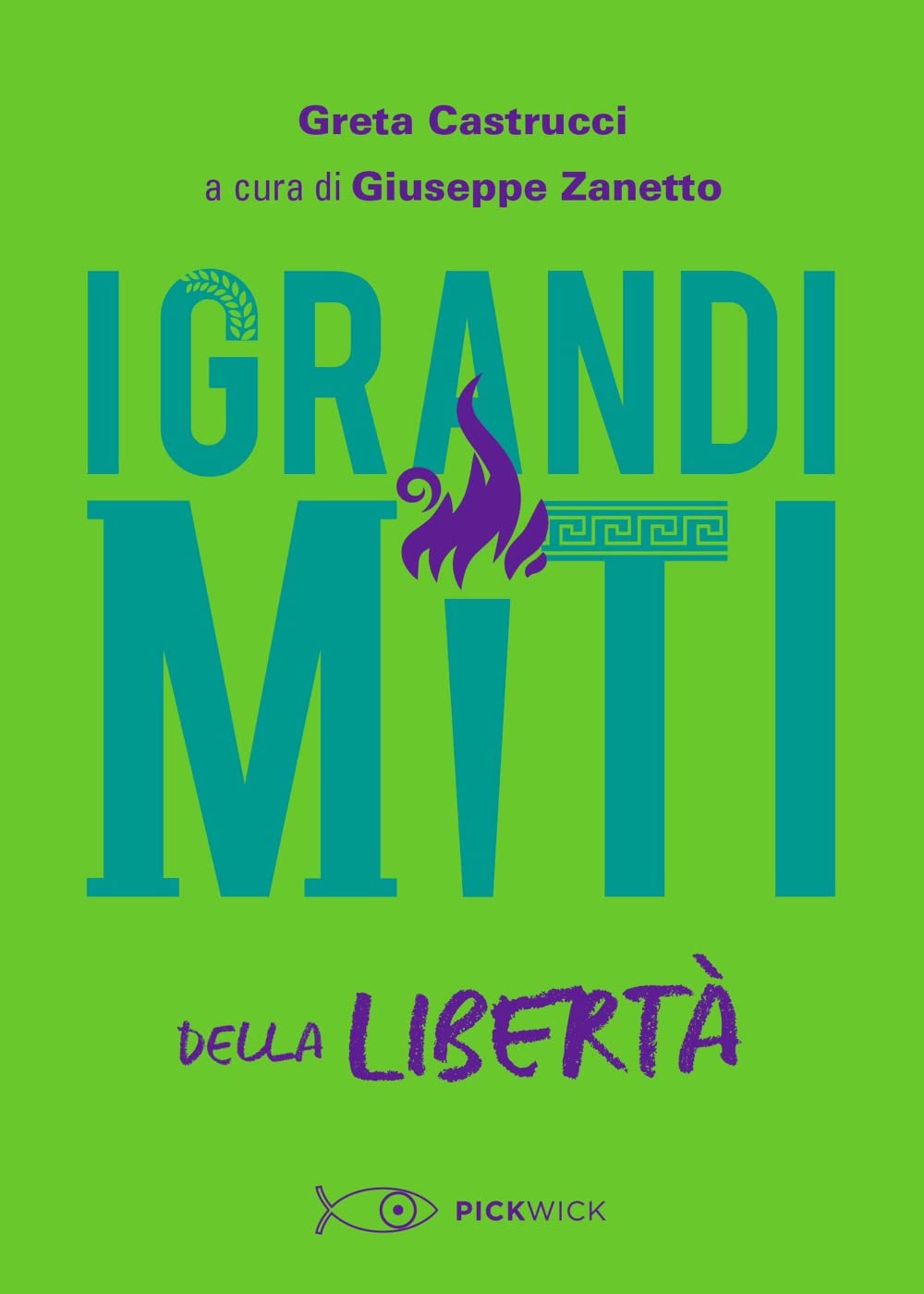 I grandi miti della libertà (Pickwick) Fairy Tales & Legends