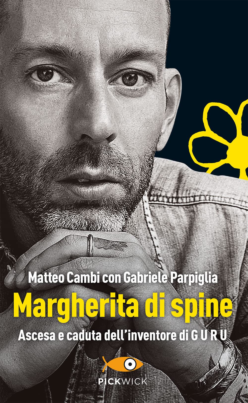 Margherita di spine. Ascesa e caduta dell'inventore di GURU book