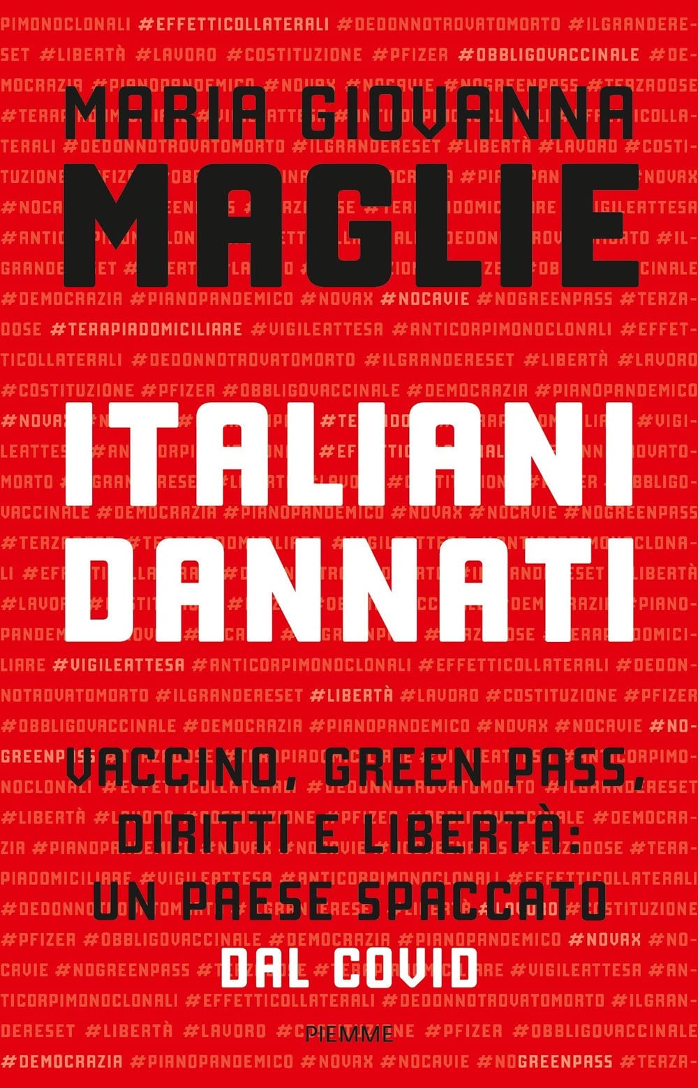 Italiani dannati. Vaccino, green pass, diritti e libertà: un paese spaccato dal Covid book