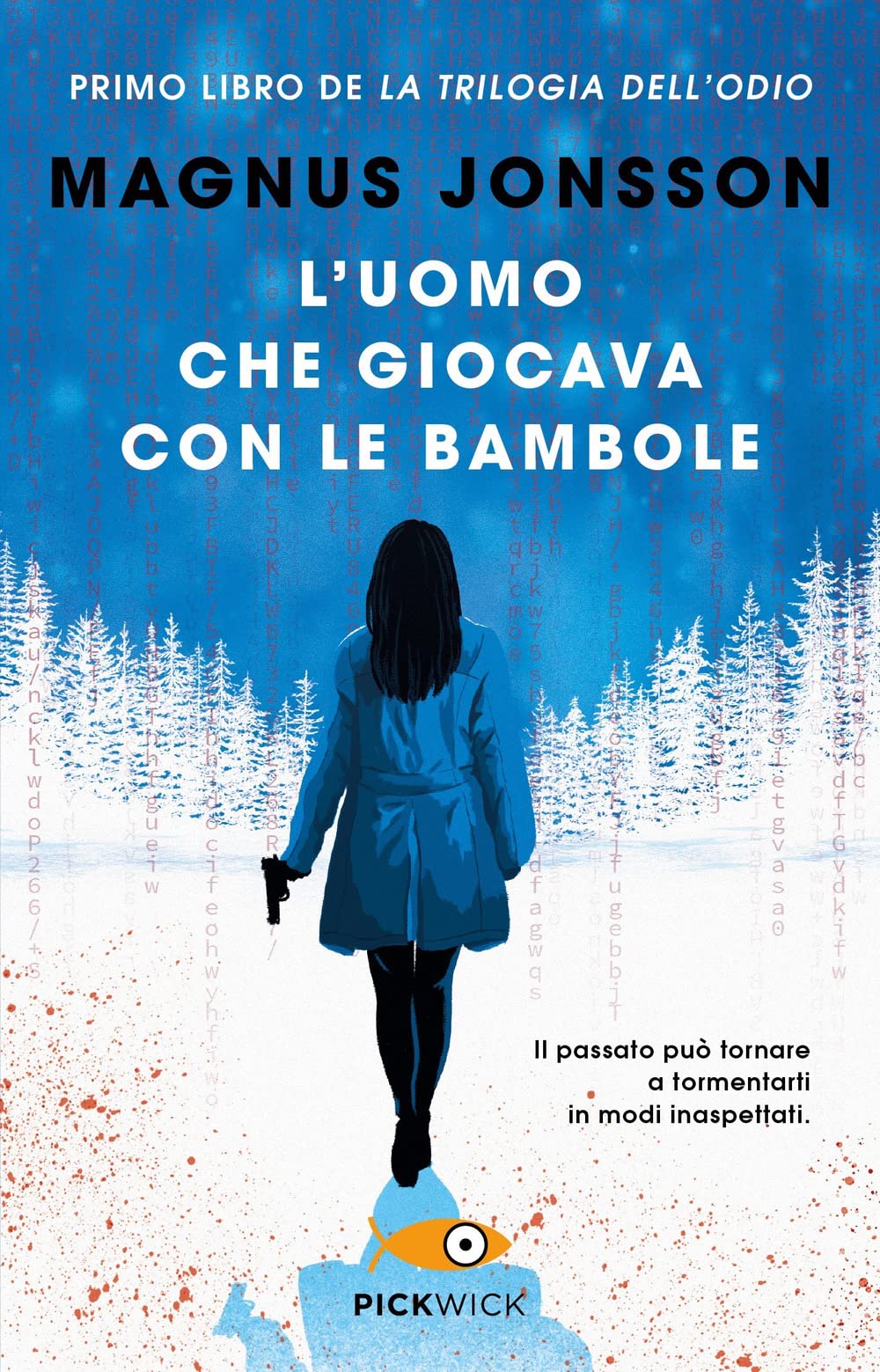L'uomo che giocava con le bambole. La trilogia dell'odio (Vol. 1) (Pickwick) Contemporary literature