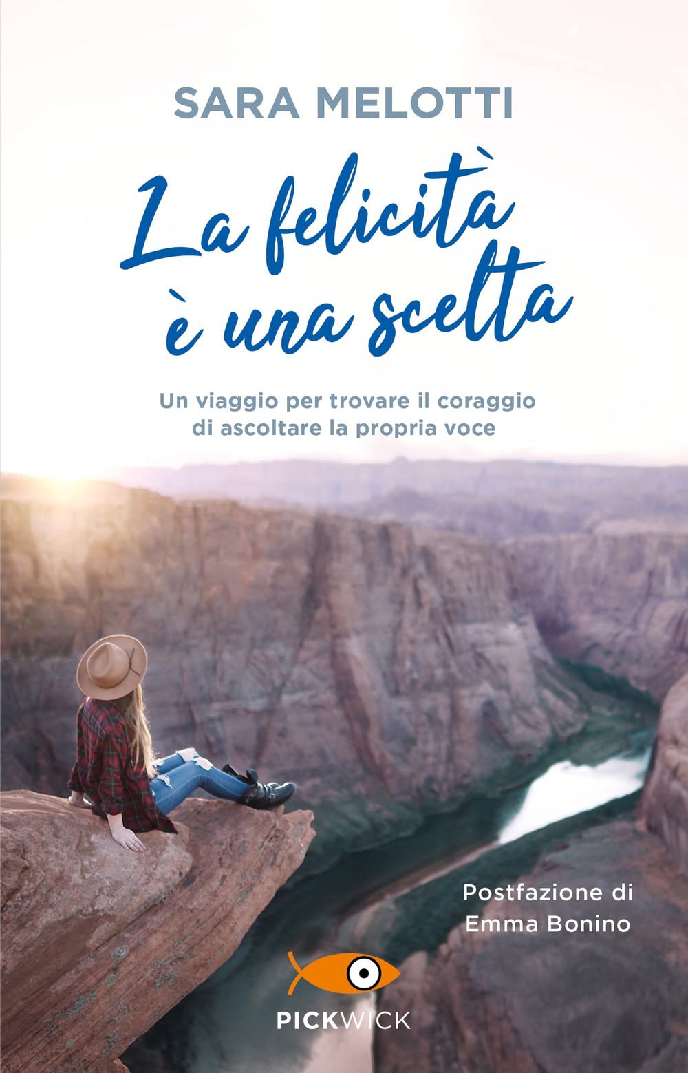 La felicità è una scelta. Un viaggio per trovare il coraggio di ascoltare la propria voce book