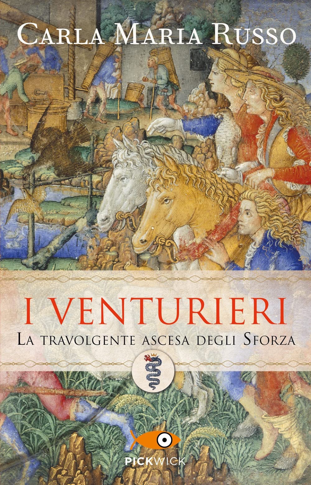 I Venturieri. La travolgente ascesa degli Sforza book
