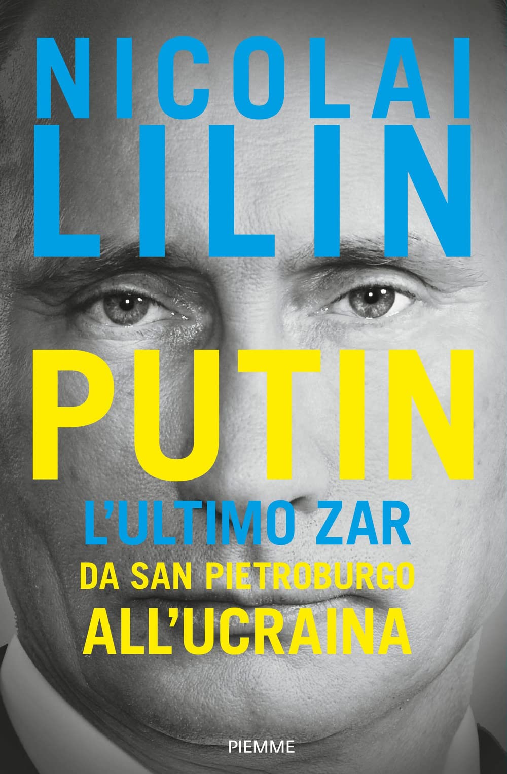 Putin. L'ultimo zar da San Pietroburgo all'Ucraina Politics & Society