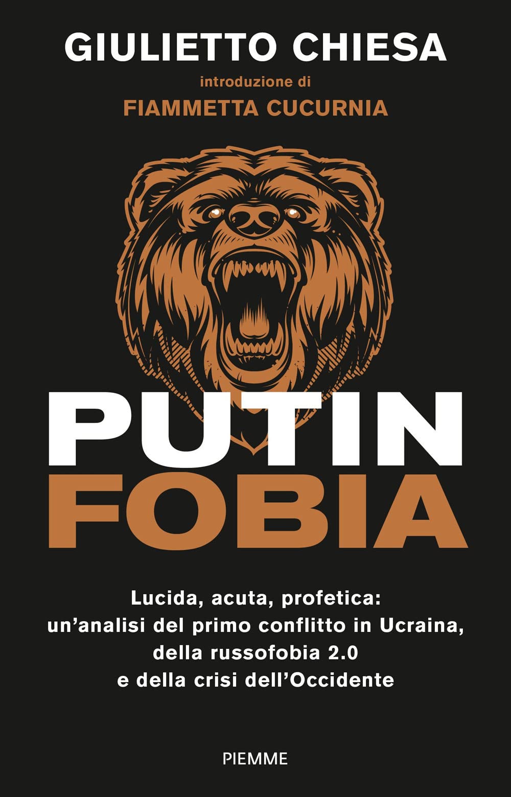 Putinfobia. Lucida, acuta, profetica: un'analisi del primo conflitto in Ucraina, della russofobia 2.0 e della crisi dell'Occidente book