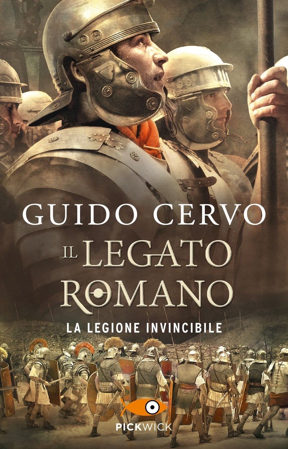 La legione invincibile. Il legato romano (Pickwick) Historical Fiction