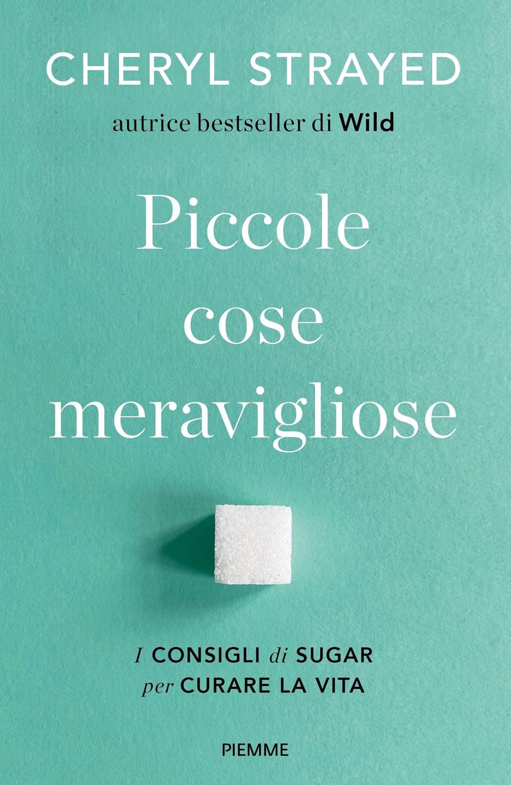 Piccole cose meravigliose. I consigli di Sugar per curare la vita Health, Nutrition & Fitness