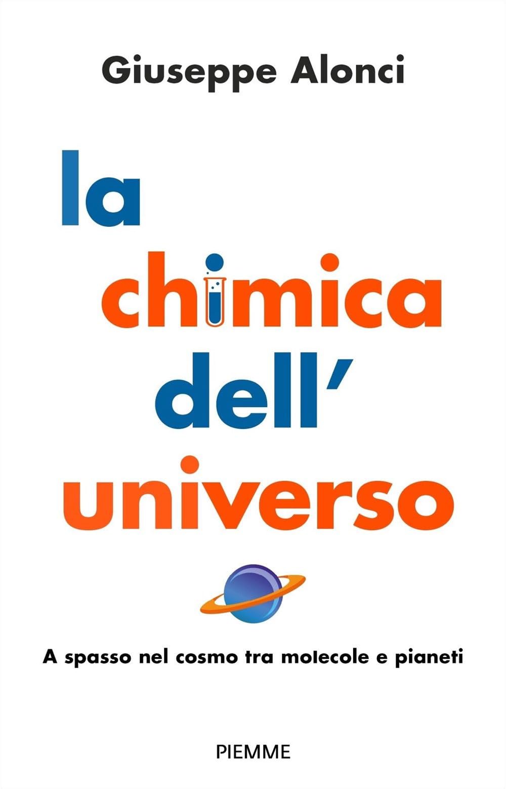 La chimica dell'Universo. A spasso nel cosmo tra molecole e pianeti book