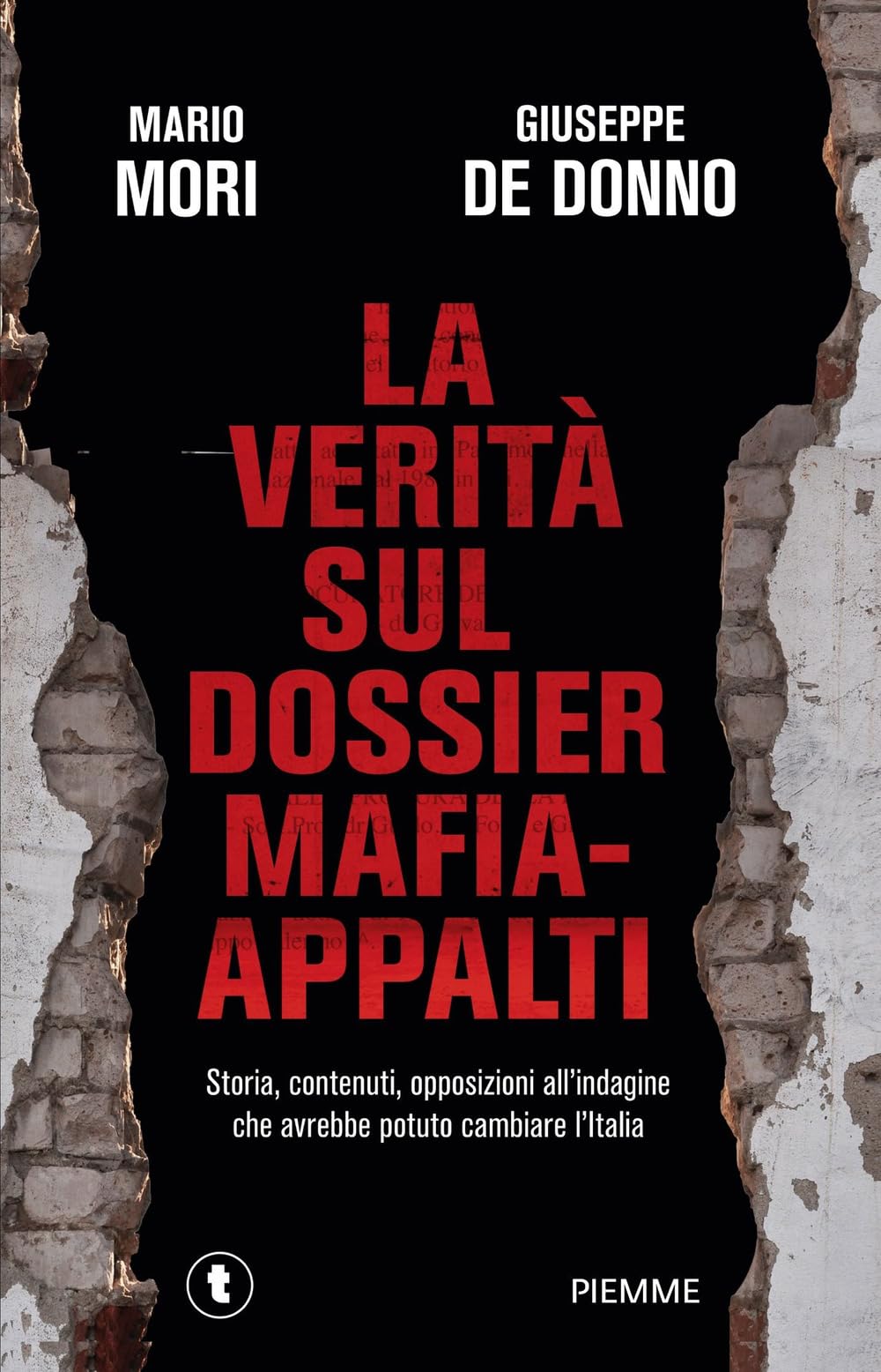 La verità sul dossier mafia-appalti. Storia, contenuti, opposizioni all'indagine che avrebbe potuto cambiare l'Italia (Tascabili Piemme) Social Sciences