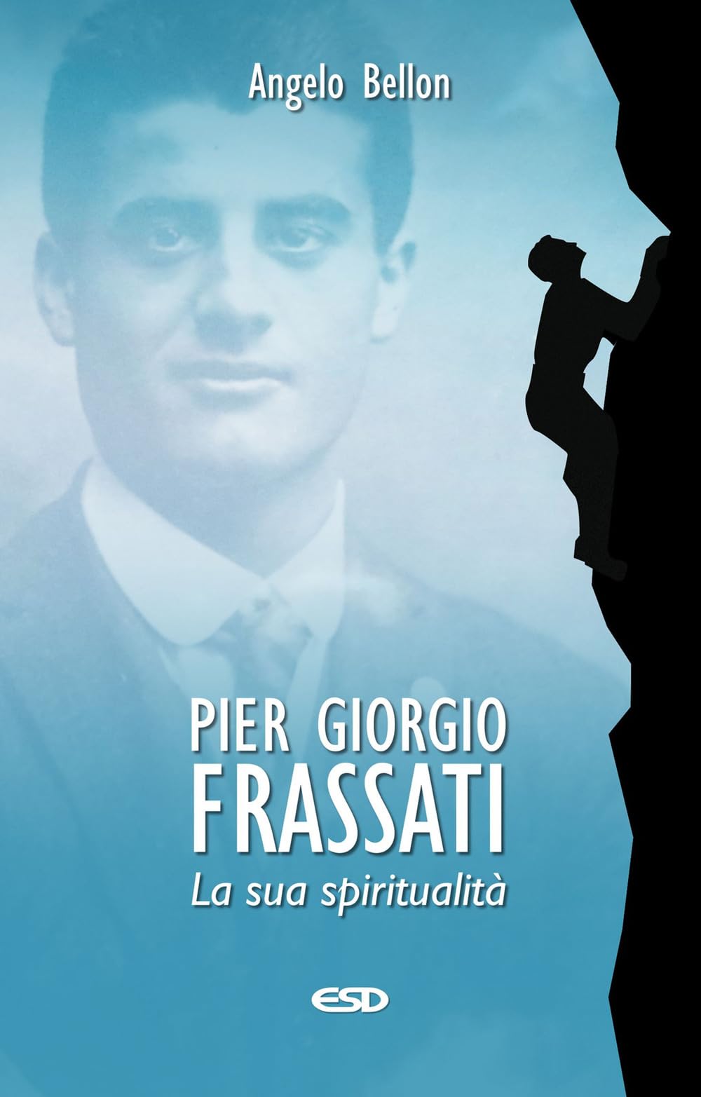 Pier Giorgio Frassati. La sua spiritualità (Itinerari della fede) Politics & History