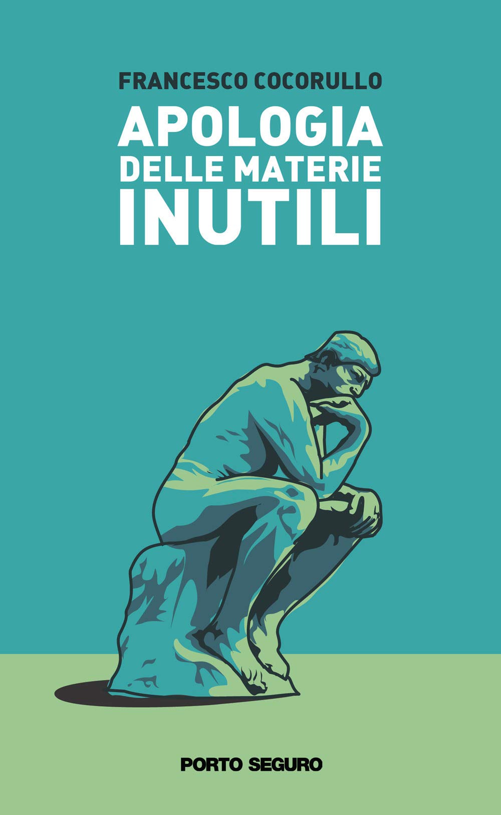 Apologia delle materie inutili. Viaggio semiserio attraverso alcune discipline «che non servono a niente» book