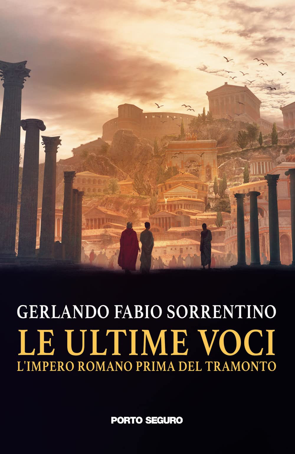 Le ultime voci. L'Impero Romano prima del tramonto Historical Fiction