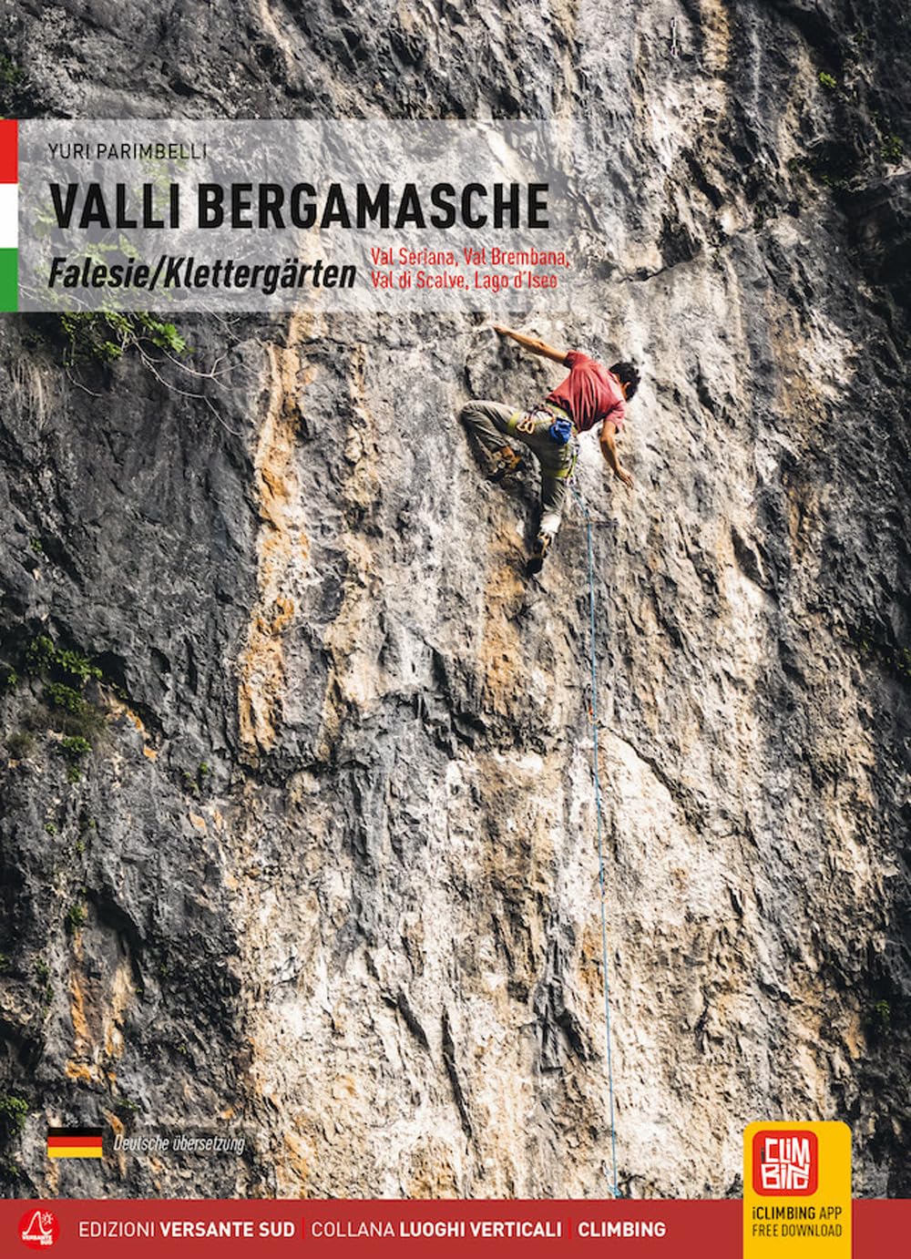 Valli Bergamasche: Klettergärten Val Seriana, Val Brembana, Val di Scalve, Lago d'Iseo (I rampicanti) Leisure, Home & Garden