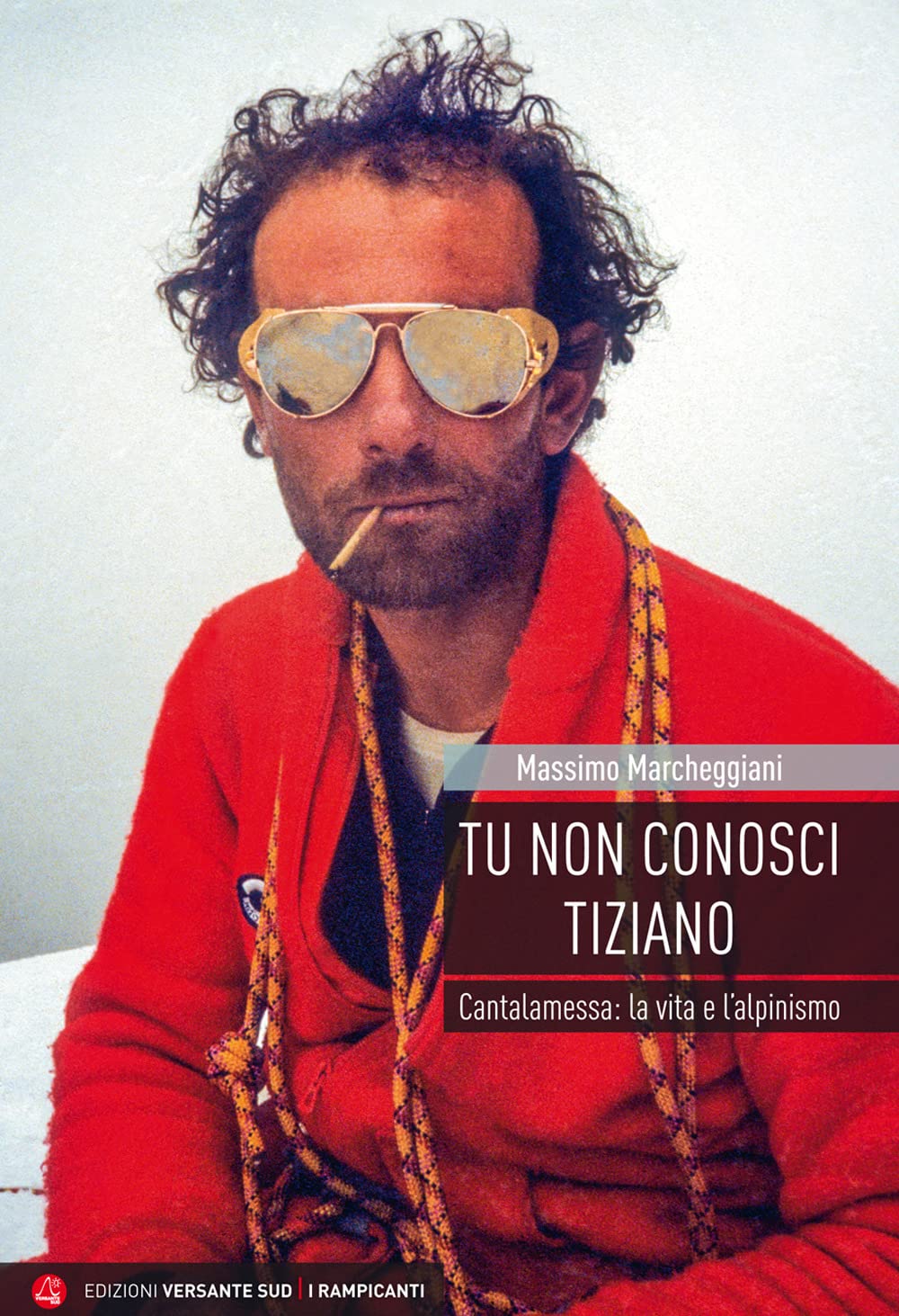Tu non conosci Tiziano. Cantalamessa: la vita e l’alpinismo book