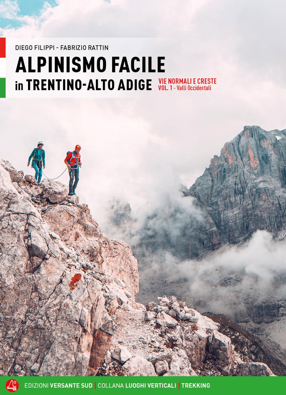 Alpinismo facile in Trentino Alto Adige. Vie normali e creste. Valli occidentali (Vol. 1) book