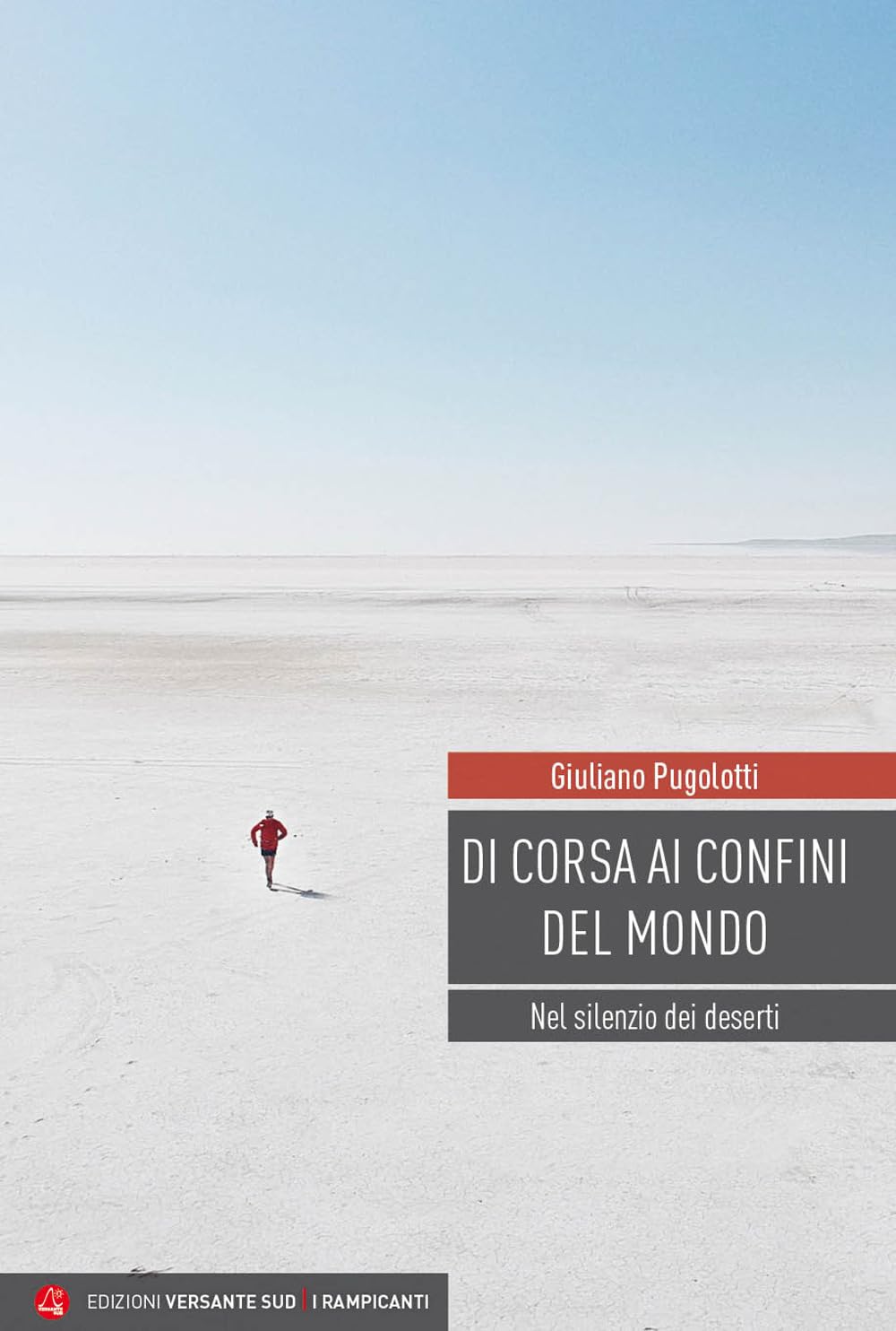 Di corsa ai confini del mondo. Nel silenzio dei deserti book