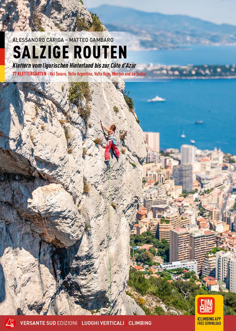 Salzige Routen: Klettern vom ligurischen Hinterland bis zur Côte d’Azur 77 KLETTERGÄRTEN - Val Tanaro, Valle Argentina, Valle Roja, Menton und La Turbie (Luoghi verticali) Leisure, Home & Garden