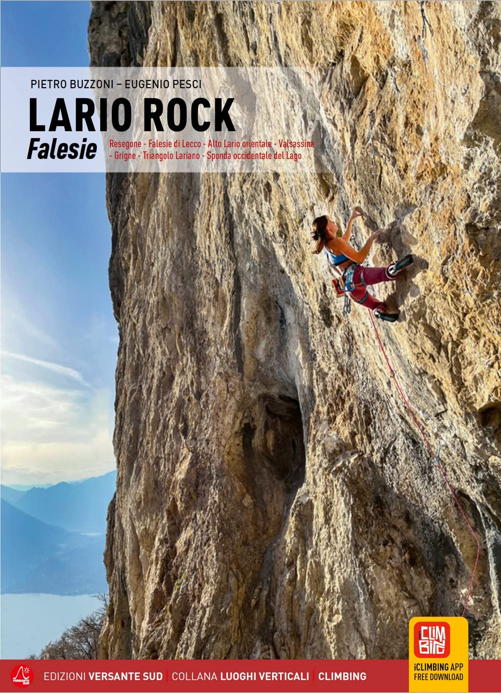 Lario Rock - Falesie: Resegone - Falesie di Lecco - Alto Lario orientale - Valsassina - Grigne - Triangolo Lariano - Sponda occidentale del Lago (Luoghi verticali) Leisure, Home & Garden