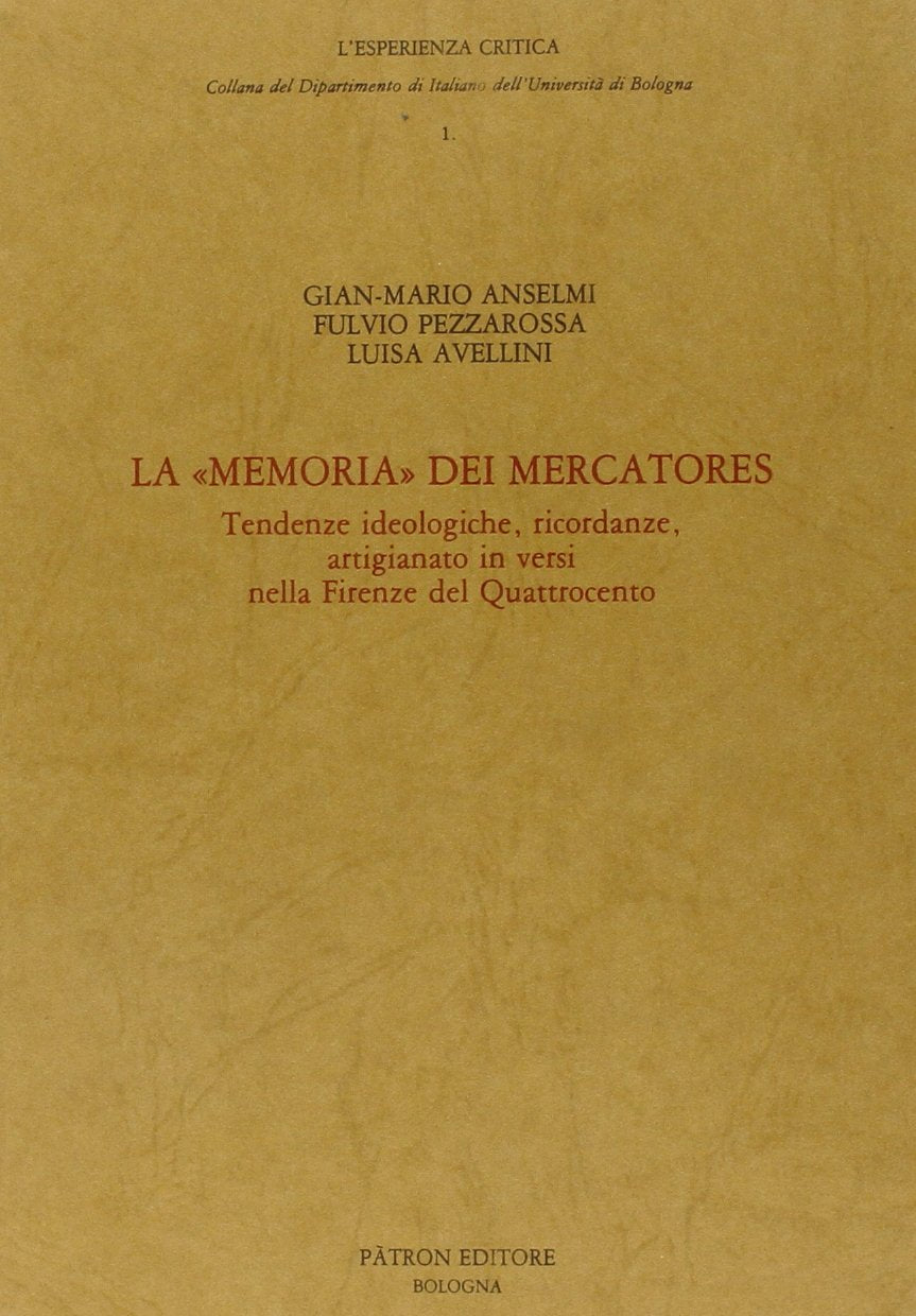 La memoria dei Mercatores. Tendenze ideologiche, ricordanze artigianato in versi nella Firenze del Quattrocento book