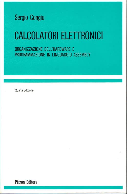 Calcolatori elettronici. Organizzazione dell'hardware e programmazione in linguaggio Assembly book