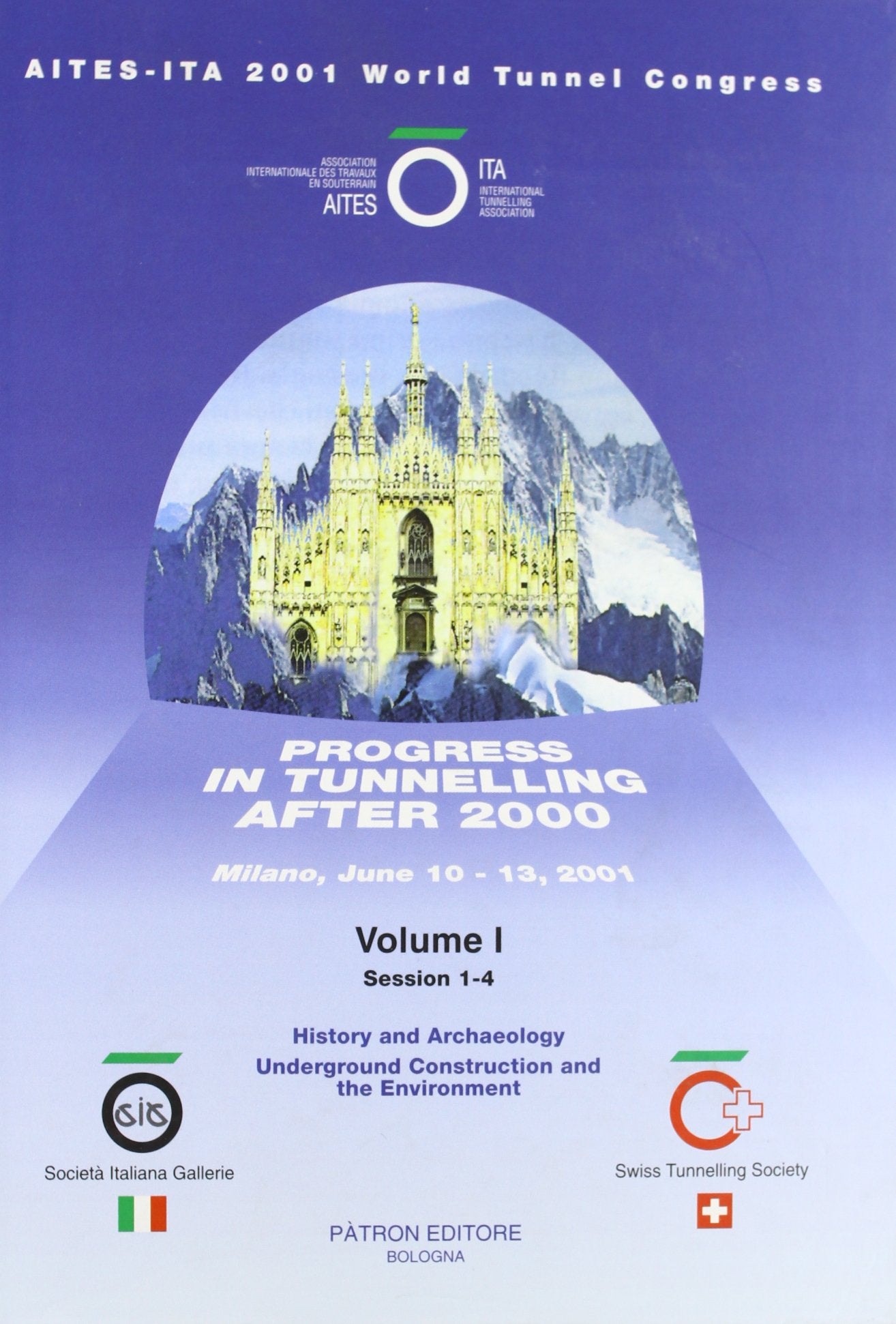 Progress in Tunnelling After 2000: Proceedings of the Aites-Ita 2001 World Tunnel Congress, Milan-Italy 10Th-13th June 2001H book