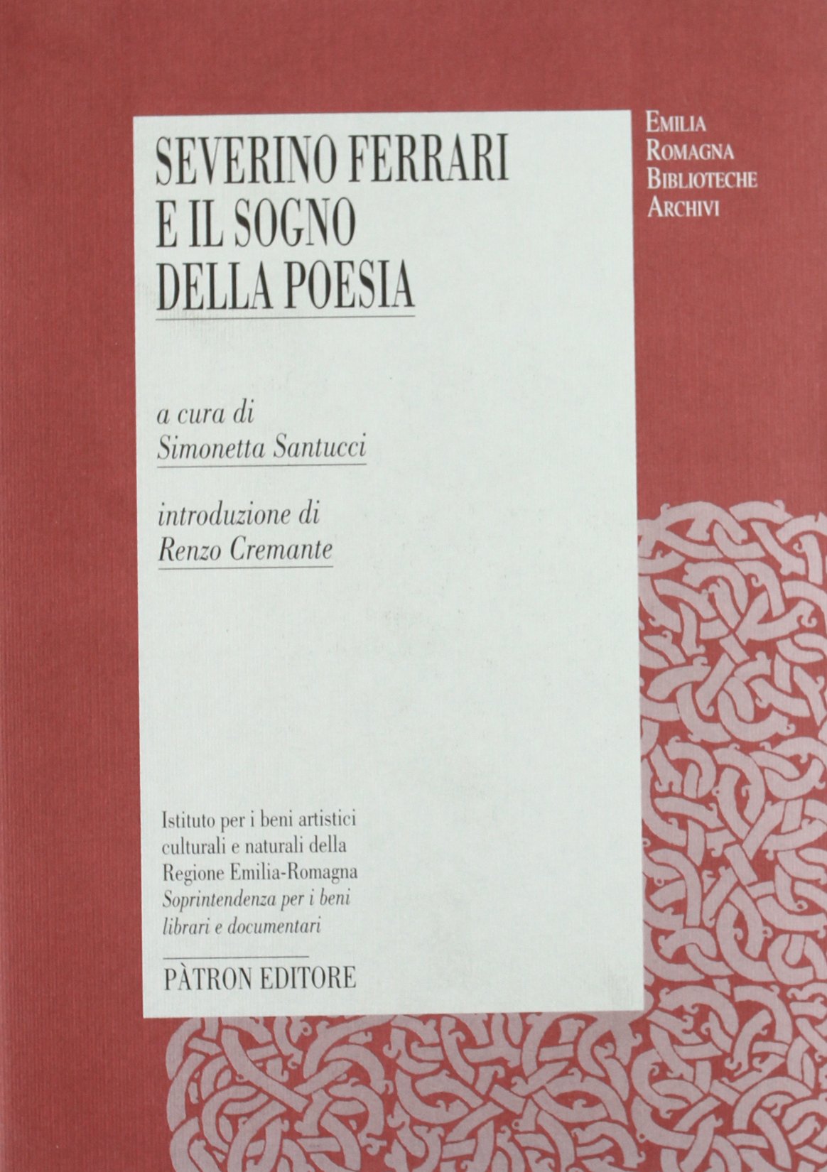 Severino Ferrari e il sogno della poesia (Emilia Romagna biblioteche archivi) Essays & Short Stories