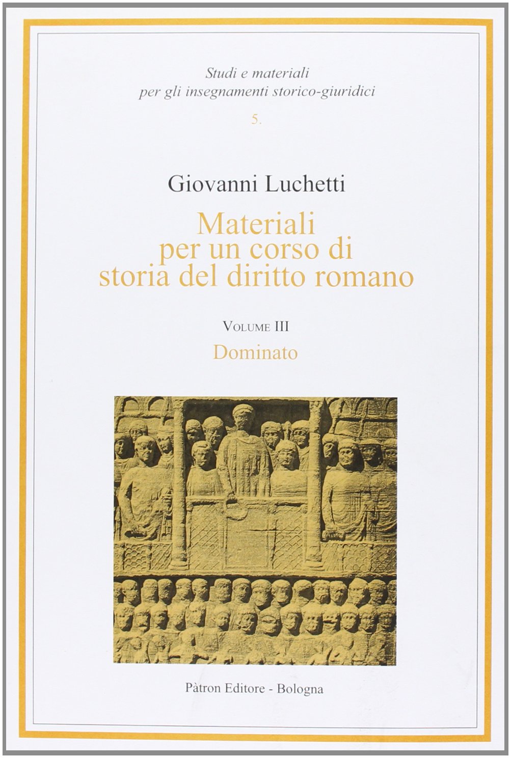 Materiali per un corso di storia del diritto romano. Dominato (Vol. 3) book
