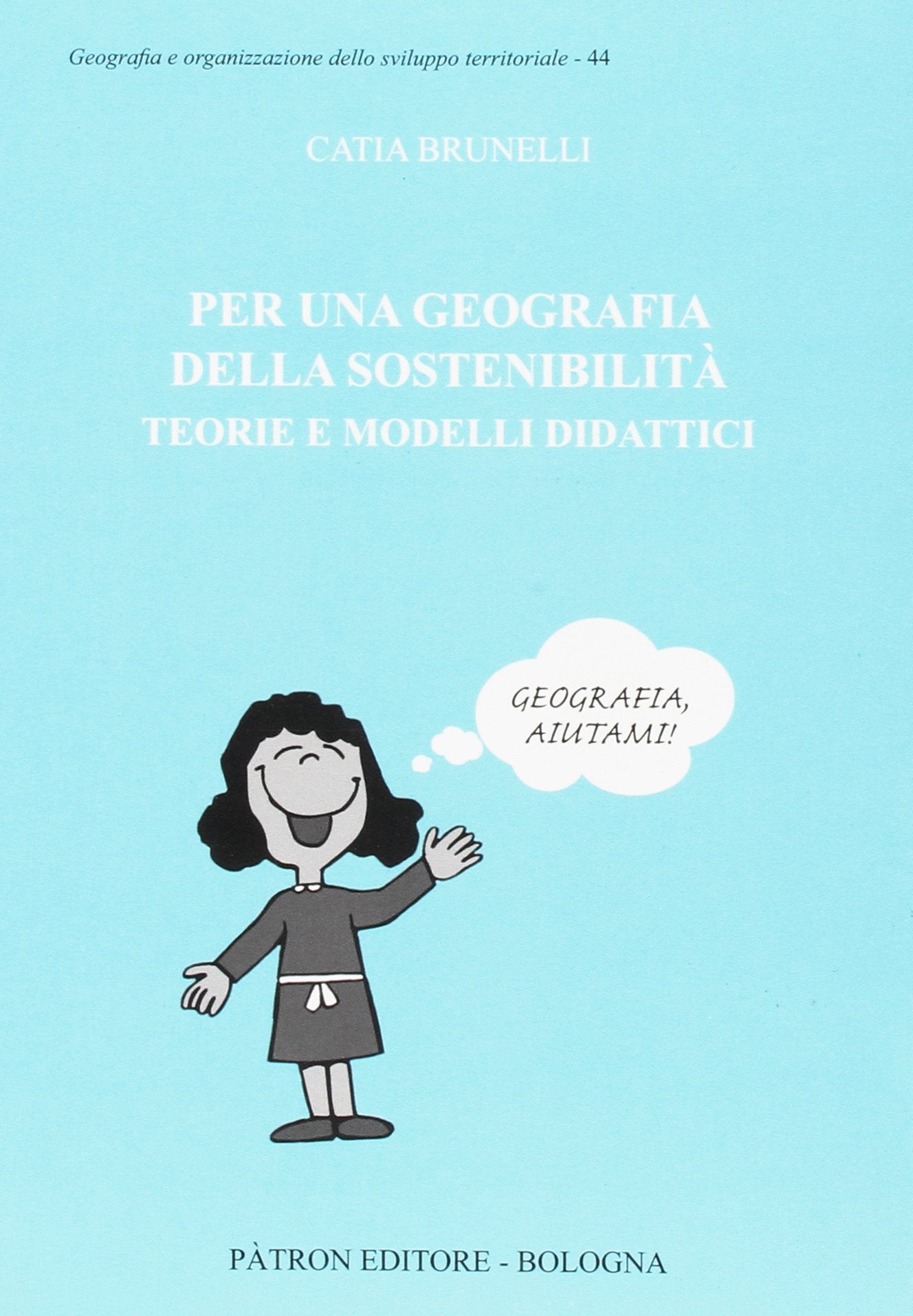 Per una geografia della sostenibilità. Teoria e modelli didattici book