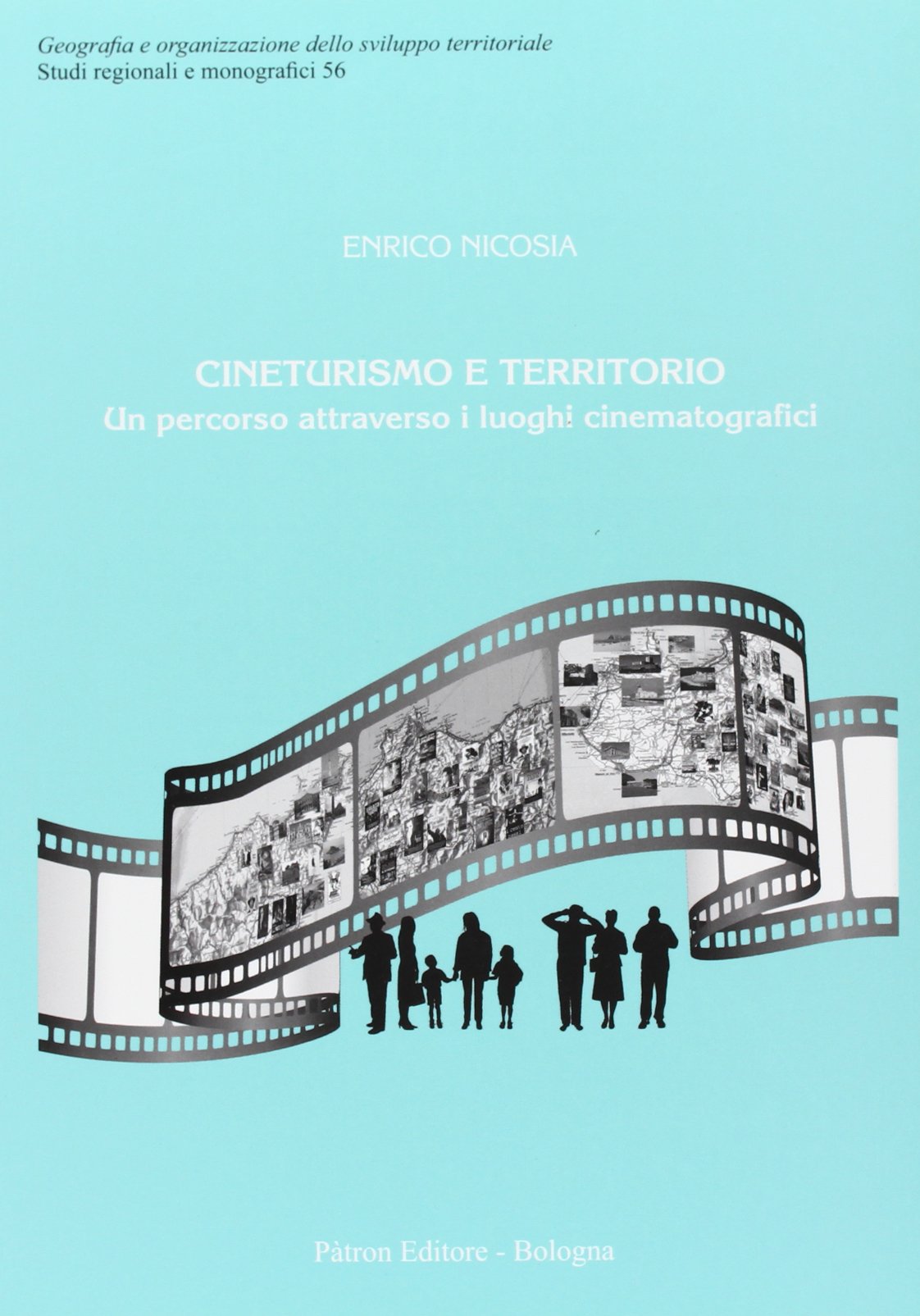 Cineturismo e territorio. Un percorso attraverso i luoghi cinematografici book